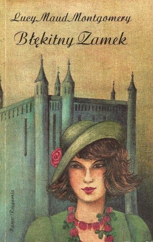 Okładka książki Błękitny Zamek Lucy Maud Montgomery