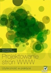 Okładka książki Projektowanie stron WWW. Użyteczność w praktyce Anna Boguska-Torbicz, Marek Kasperski