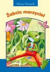 Okładka książki Żabcio marzyciel Mariusz Niemycki