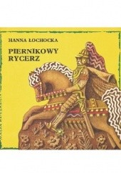 Okładka książki Piernikowy rycerz Hanna Łochocka