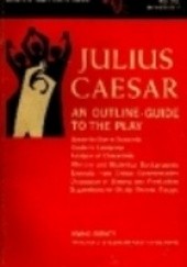 Okładka książki Julius Caesar : an outline-guide to the play / by William Shakespeare. Irving Ribner