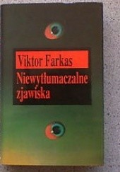 Okładka książki Niewytłumaczalne zjawiska Viktor Farkas
