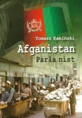 Okładka książki Afganistan : parła nist Tomasz Kamiński