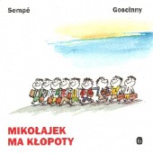 Okładka książki Mikołajek ma kłopoty René Goscinny, Jean-Jacques Sempé