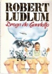 Okładka książki Droga do Gandolfo Robert Ludlum