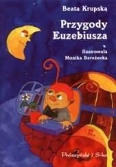 Okładka książki Przygody Euzebiusza Beata Krupska