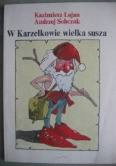Okładka książki W Karzełkowie wielka susza Kazimierz Łojan, Andrzej Sobczak