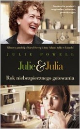 Julie & Julia. Rok niebezpiecznego gotowania