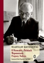 Okładka książki O Niemcach i Polakach. Wspomnienia. Prognozy. Nadzieje Władysław Bartoszewski