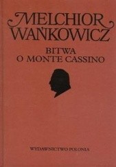 Okładka książki Dzieła emigracyjne. Bitwa o Monte Cassino Melchior Wańkowicz