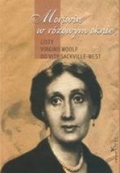 Okładka książki Morświn w różowym oknie. Listy Virginii Woolf do Vity Sackville-West Virginia Woolf