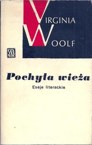 Okładka książki Pochyła wieża. Eseje literackie Virginia Woolf