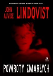 Okładka książki Powroty zmarłych John Ajvide Lindqvist
