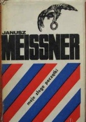 Okładka książki Moje złego początki Janusz Meissner
