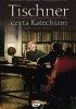 Okładka książki Tischner czyta Katechizm Józef Tischner,&nbsp;Jacek Żakowski