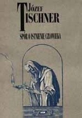 Okładka książki Spór o istnienie człowieka Józef Tischner