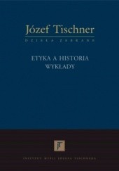 Okładka książki Etyka a historia: Wykłady Józef Tischner