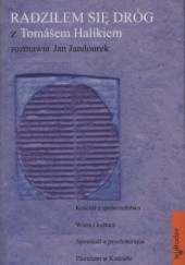 Okładka książki Radziłem się dróg: Z Tomášem Halíkiem rozmawia Jan Jandourek Tomáš Halík