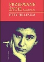 Przerwane życie: Pamiętnik Etty Hillesum 1941-1943
