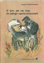 Okładka książki O tym, jak się rzep do psiego ogona przyczepił Lucyna Krzemieniecka, Mirosław Pokora