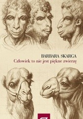 Okładka książki Człowiek to nie jest piękne zwierzę Barbara Skarga