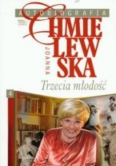 Okładka książki Autobiografia. Trzecia młodość Joanna Chmielewska