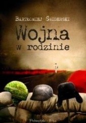 Okładka książki Wojna w rodzinie Bartłomiej Świderski