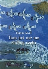 Okładka książki Tam już nie ma żadnej rzeki Hanna Krall