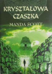 Okładka książki Kryształowa czaszka Manda C. Scott