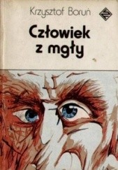 Okładka książki Człowiek z mgły Krzysztof Boruń