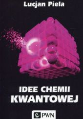 Okładka książki Idee chemii kwantowej Lucjan Piela