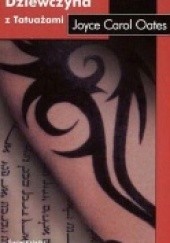 Okładka książki Dziewczyna z tatuażami Joyce Carol Oates
