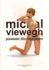 Okładka książki Powieść dla mężczyzn Michal Viewegh