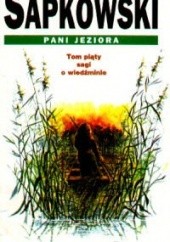 Okładka książki Pani Jeziora Andrzej Sapkowski