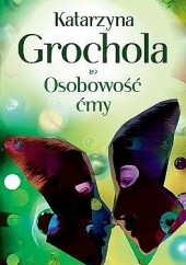 Okładka książki Osobowość ćmy Katarzyna Grochola