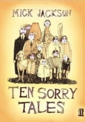 Okładka książki Ten Sorry Tales Mick Jackson