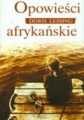Okładka książki Opowieści afrykańskie Doris Lessing
