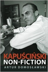 Okładka książki Kapuściński non-fiction Artur Domosławski