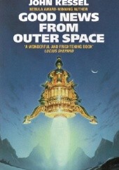 Okładka książki Good News from Outer Space John Kessel