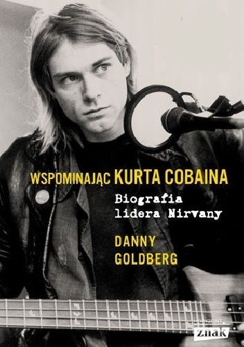 Wspominając Kurta Cobaina. Biografia lidera Nirvany