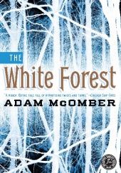 Okładka książki The White Forest Adam McOmber
