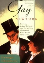 Okładka książki Gay New York. Gender, Urban Culture, and the Making of the Gay Male World, 1890-1940 George Chauncey