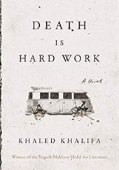 Okładka książki Death Is Hard Work Chalid Chalifa