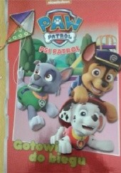 Okładka książki Psi Patrol. Gotowi do biegu praca zbiorowa