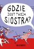 Okładka książki Gdzie jest twoja siostra? Puck Koper