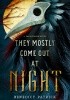 Okładka książki They Mostly Come Out at Night Benedict Patrick