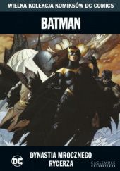 Okładka książki Batman: Dynastia Mrocznego Rycerza Mike W. Barr, Gardner Fox, Gary Frank, Scott Hampton, Carmine Infantino, Scott McDaniel