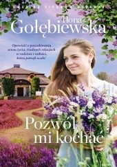 Okładka książki Pozwól mi kochać Ilona Gołębiewska