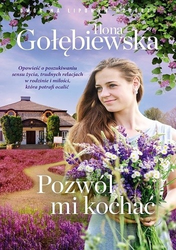 Okładka książki Pozwól mi kochać Ilona Gołębiewska