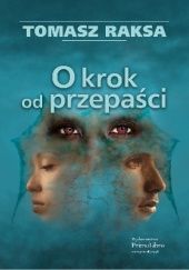 Okładka książki O krok od przepaści Tomasz Raksa